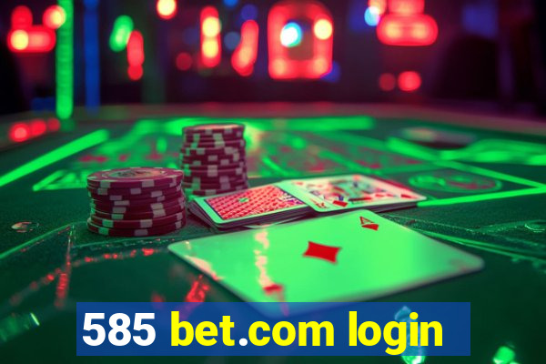 585 bet.com login